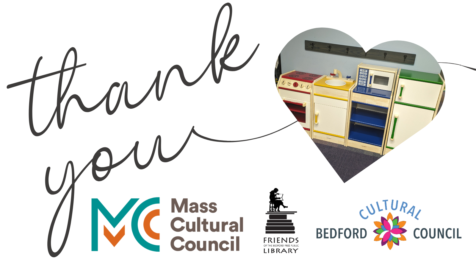 Letters say thank you, cultural council logos for massachusetts, bedford and the friends of the library at the bottom. Picture of the play kitchen in a heart frame.